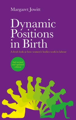 Front cover of the book "Dynamic Positions in Birth". The book has a bright purple colour, with the title across the top in white. Underneath is a graphic of a woman on her back, replicated 8 times with a slight turn so that it becomes a woman on all fours.